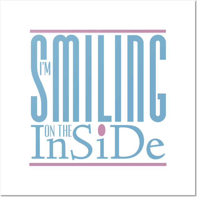 I’m Smiling On The Inside 08blue-pink Wall Art by PositiveSigns